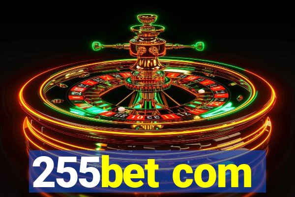 255bet com